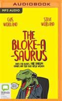 The Bloke-a-saurus: Jokes for blokes, Fair Dinkum Funnies and True Blue Aussie Wisdom 1489463755 Book Cover