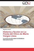 Historia y Ficcion En La Fiesta del Chivo de Mario Vargas Llosa 3848476010 Book Cover