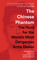The Chinese Phantom: the hunt for the world’s most dangerous arms dealer 196499201X Book Cover
