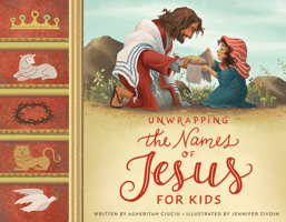 Unwrapping the Names of Jesus for Kids 0802423809 Book Cover