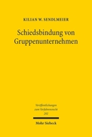 Schiedsbindung Von Gruppenunternehmen: Der Freiwilligkeitsgrundsatz Bei Der Schiedsbindung Dritter (German Edition) 3161634861 Book Cover