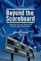 Beyond the Scoreboard: Examining Teamwork, Tension, and Triumph in High School Athletics 1936400022 Book Cover