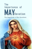 THE IMPORTANCE OF MAY DEVOTION: THE MAGNITUDE IN MAY DEVOTION B094NNT1MH Book Cover