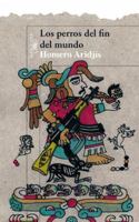 Los perros del fin del mundo 6071117046 Book Cover