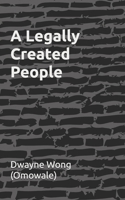A Legally Created People 1522950680 Book Cover