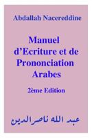 Manuel d'Ecriture et de Prononciation Arabes 1723977640 Book Cover