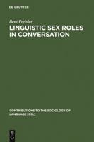 Linguistic Sex Roles in Conversation: Social Variation in the Expression of Tentativeness in English 3110110814 Book Cover