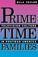 Prime-Time Families: Television Culture in Post-War America 0520074181 Book Cover