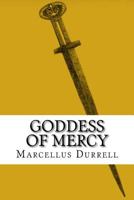 Goddess of Mercy: Book 3 of the Elektros Saga 1547272244 Book Cover