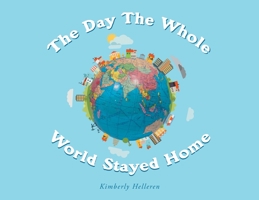 The Day The Whole World Stayed Home 1649524285 Book Cover