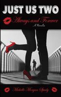 Just Us Two Always and Forever-A Novella 0991460065 Book Cover