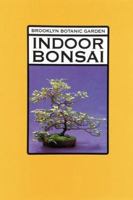 Indoor Bonsai: Plants and Gardens (Brooklyn Botanic Garden Record) 094535259X Book Cover