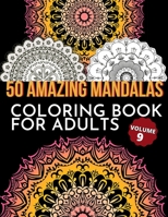 50 Amazing Mandalas Coloring Book For Adults: An Adult Coloring Book With 50 Big And Detailed Mandala Designs, High-Quality Paper, White Background, Flower Mandalas To Color For Relaxation And Stress B08QBRJHG5 Book Cover