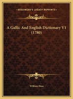 A Gallic And English Dictionary V1 1164527126 Book Cover