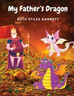 My Father's Dragon: Set of Three Charmingly illustrated Children Stories - My Father's Dragon, Elmer and the Dragon, and the Dragons of Blueland 1803968613 Book Cover