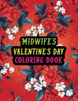 Midwife's Valentine Day Coloring Book: Best Stress Relief Valentine Day Gifts Idea for Midwife B08RTJFWP2 Book Cover