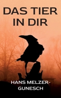 Das Tier in dir: Kurzgeschichten (German Edition) 3696365459 Book Cover