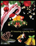 CHRISTMAS 41 Amazing Coloring Book: An Adult Coloring Book with Fun, Easy, and Relaxing Designs 1708148892 Book Cover