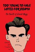Too Young to Have Voted for Obama: The Tweets of David Hogg 1791987699 Book Cover