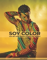 soy color: uso del color dentro y fuera de c�mara B088BGKYNB Book Cover