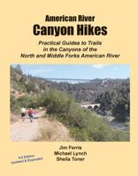 American River Canyon Hikes: Practical Guides to Hikes in the Canyons of the North and Middle Forks American River 0977242935 Book Cover