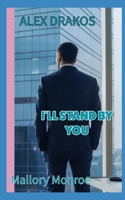 Alex Drakos: I'll stand by you (Alex Drakos #8) B0874PDPF3 Book Cover