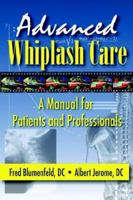 Advanced Whiplash Care: A Manual for Patients And Professionals 0972402292 Book Cover