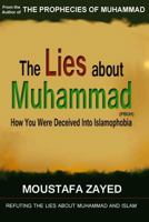 The lies about Muhammad: How You Were Deceived Into Islamophobia 1453618155 Book Cover