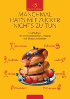 Manchmal hat's mit Zucker Nichts zu tun: Ein Pl�doyer f�r einen gelasseneren Umgang mit Blutzuckerwerten 3347130669 Book Cover