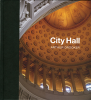 City Hall: 15 Architectural Masterpieces and How They Came to Be 0764360493 Book Cover