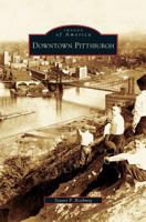 Downtown Pittsburgh 0738550426 Book Cover