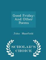 Good Friday and Other Poems 1018259023 Book Cover