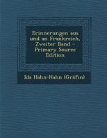 Erinnerungen Aus Und an Frankreich, Zweiter Band 1246646064 Book Cover