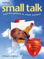 Small Talk: From First Gestures to Simple Sentences 0753719681 Book Cover