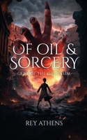 Of Oil & Sorcery: Cult of the Galgalim B0FB6PTQY2 Book Cover