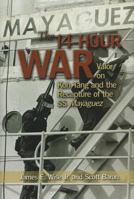 The 14-Hour War: Valor on Koh Tang and the Recapture of the SS Mayaguez 1591149746 Book Cover