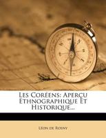 Les Coréens: Aperçu Ethnographique Et Historique 1523934638 Book Cover