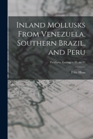 Inland Mollusks From Venezuela, Southern Brazil, and Peru; Fieldiana Zoology v.39, no.31 1014502810 Book Cover
