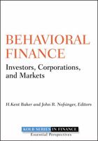 Behavioral Finance: Investors, Corporations, and Markets (Robert W. Kolb Series) 0470499117 Book Cover