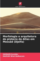 Morfologia e arquitetura do pistácio do Atlas em Messâd (Djelfa) 6209085989 Book Cover