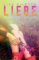 Liebe tr�gt rote Schuhe 1517673798 Book Cover