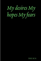 My desires My hopes My fears 1365545539 Book Cover