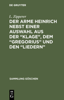 Der arme Heinrich nebst einer Auswahl aus der 'Klage', dem 'Gregorius' und den 'Liedern' 3110027232 Book Cover