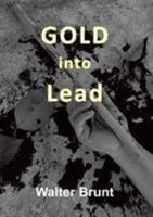 Gold into Lead (Alchemist) 1999466802 Book Cover