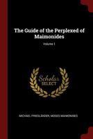 The Guide of the Perplexed of Maimonides; Volume 1 137550276X Book Cover