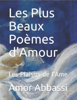 Les Plus Beaux Poèmes d'Amour: Les Plaisirs de l'Âme B08R6QYZ44 Book Cover