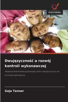 Dwujezycznosc a rozwój kontroli wykonawczej (Polish Edition) 620847860X Book Cover