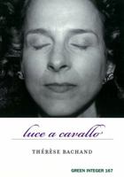 Luce a cavallo (Green Integer) 1933382317 Book Cover