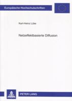 Netzeffektbasierte Diffusion: Simulationsmodell Zur Entscheidungsunterstuetzung Fuer Analyse Und Prognose 3631558449 Book Cover
