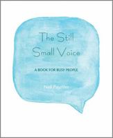 The Still Small Voice: A Book for Busy People 1849522421 Book Cover